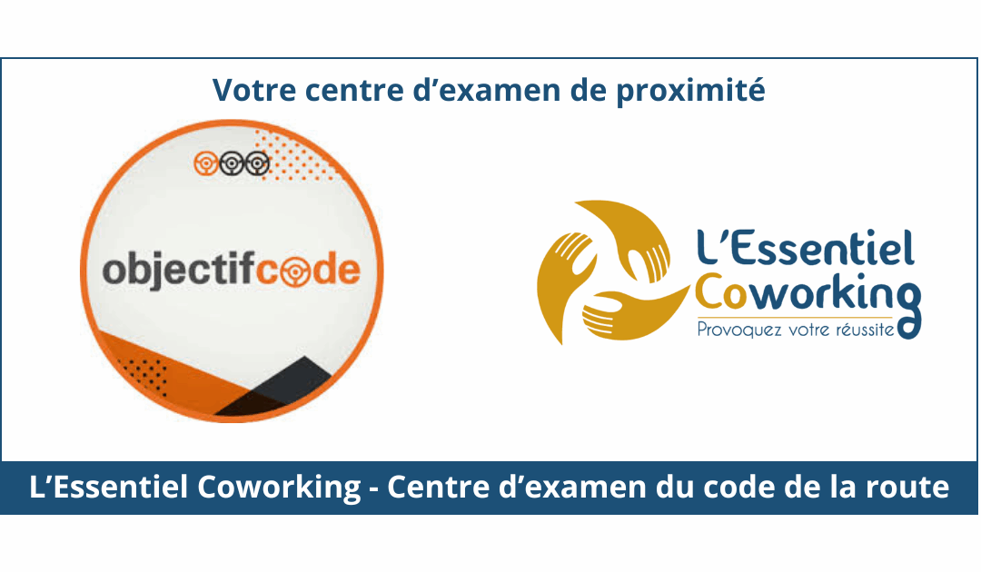 L’Essentiel Coworking – Centre d’examen du code de la route